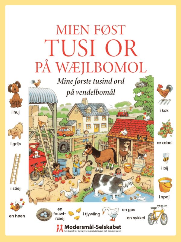 Mien føst tusi or på wæjlbomol (mine første tusind ord på vendelbomål)