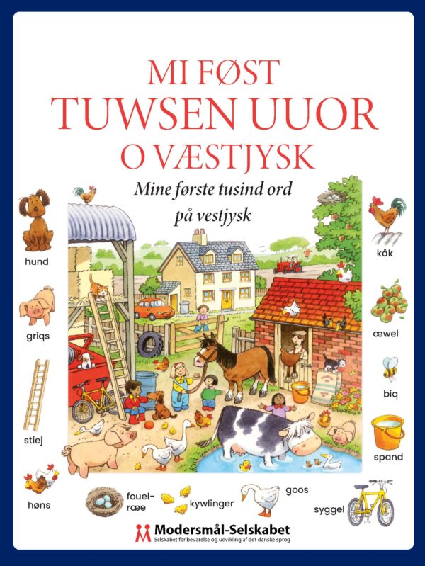 Mi føst tuwsen uuor o væstjysk (mine første tusind ord på vestjysk)