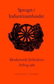 Forside på Modersmål-Selskabets årbog for 1981 med titlen Sproget i industrisamfundet Forside på Modersmål-Selskabets årbog for 1981 med titlen Sproget i industrisamfundet