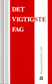 Modersmål-Selskabets årbog 1997 med titlen Det vigtigste fag Modersmål-Selskabets årbog 1997 med titlen Det vigtigste fag